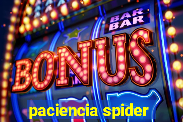 paciencia spider